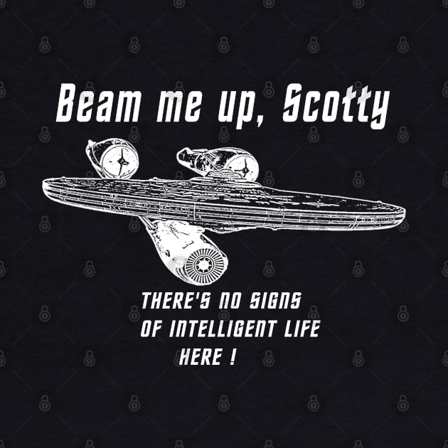 Beam me up Scotty theres no signs of intelleigent life here 2 by Ratherkool